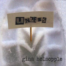 Album cover of Gina Holsopple's "Unless"