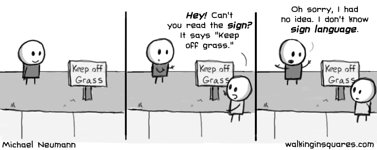 Comic strip featuring a student walking on grass next to a "Keep Off Grass" sign; another student confronts them, and they reply by explaining that they don't speak sign language
