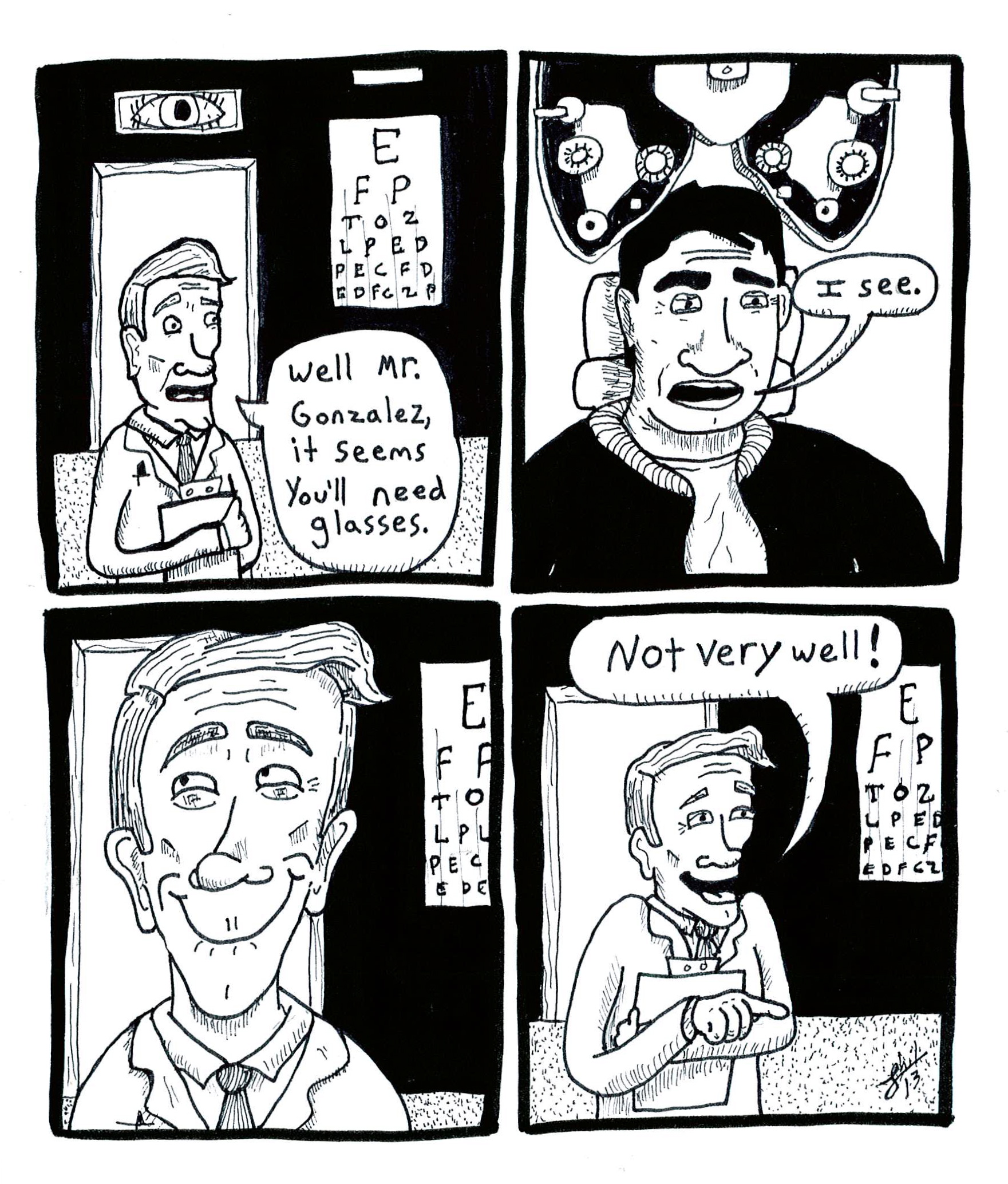 Comic strip illustrating a man at his eye appointment: the doctor tells the man that he will need glasses, and when he responds with "I see," the doctor laughs and says "Not very well!"